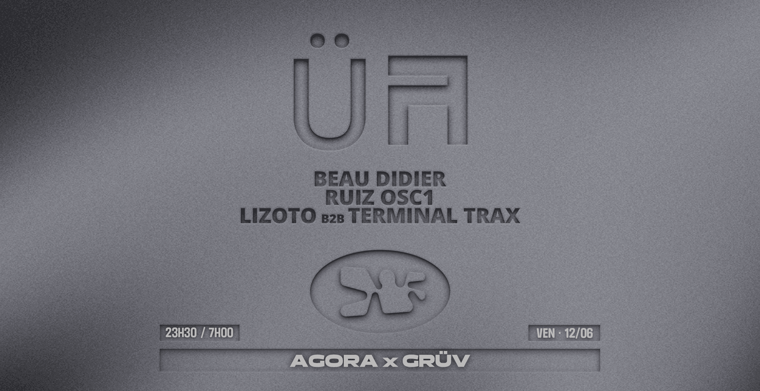 Agora x GRÜV with Beau Didier, RUIZ OSC1 & Lizoto b2b Terminal Trax - poster